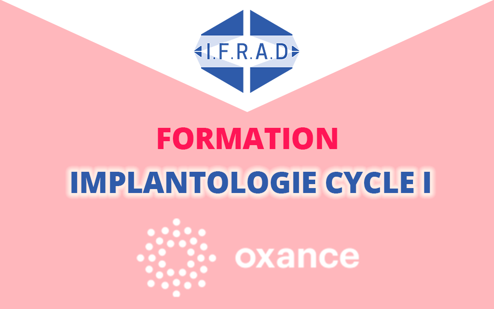 FORMATION IMPLANTOLOGIE OXANCE CYCLE 1 – NICE (06)